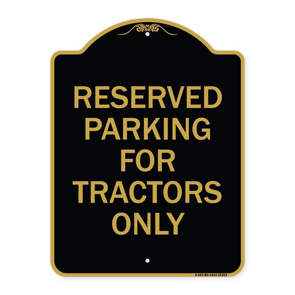 Parking Space Reserved Parking Reserved for Tractors Only, Black & Gold Architectural, BG-1824-23353
